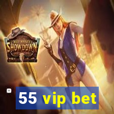 55 vip bet